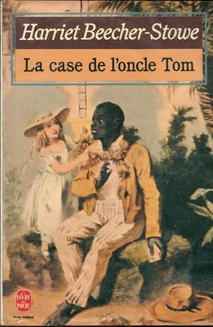 Bild des Verkufers fr La case de l'oncle Tom - Harriet Beecher-Stowe zum Verkauf von Book Hmisphres