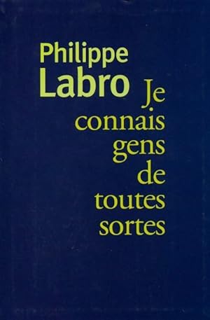Image du vendeur pour Je connais gens de toutes sortes - Philippe Labro mis en vente par Book Hmisphres