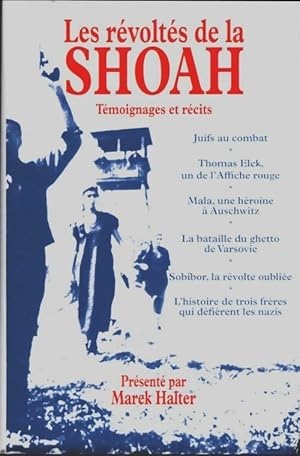 Les révoltés de la shoah - Marek Halter