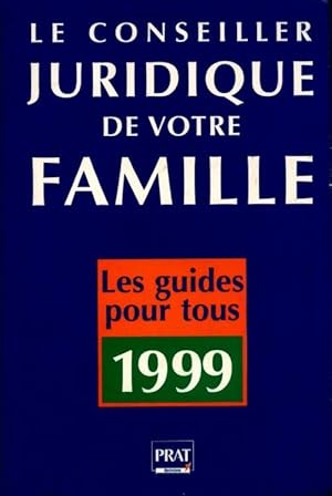 Le conseiller juridique de votre famille. 1000 consultations juridiques et pratiques - Collectif