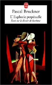 L'euphorie perp?tuelle - Pascal Bruckner