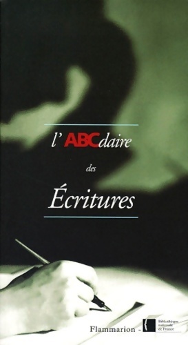 Image du vendeur pour L'abcdaire des ?critures - B?atrice Andr?-Salvini mis en vente par Book Hmisphres