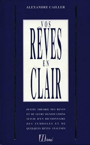 Vos rêves en clair - Alexandre Cailler