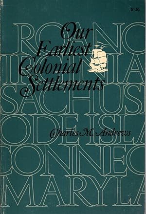 Bild des Verkufers fr OUR EARLIEST COLONIAL SETTLEMENTS Their Diversities of Origin and Later Characteristics zum Verkauf von The Reading Well Bookstore