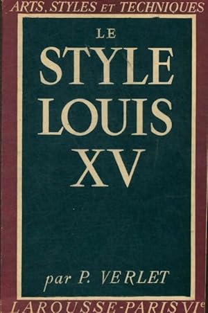 Image du vendeur pour Le style Louis XV - Pierre Verlet mis en vente par Book Hmisphres