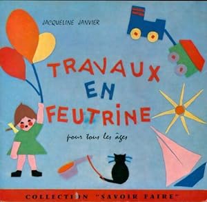 Imagen del vendedor de Travaux en feutrine - Jacqueline Janvier a la venta por Book Hmisphres