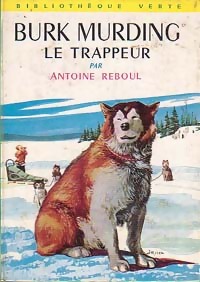 Seller image for Burk Murding le trappeur - Antoine Reboul for sale by Book Hmisphres