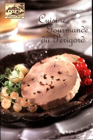 Image du vendeur pour Cuisine gourmande du P?rigord - Christian Malaurie mis en vente par Book Hmisphres