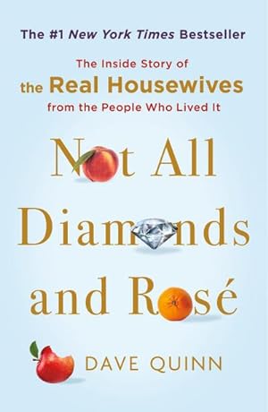 Bild des Verkufers fr Not All Diamonds and Rose : The Inside Story of The Real Housewives from the People Who Lived It zum Verkauf von AHA-BUCH GmbH