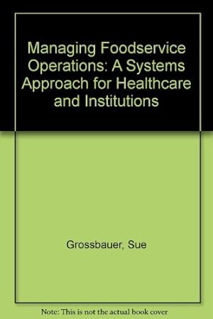 Seller image for Managing Foodservice Operations: A Systems Approach for Healthcare and Institutions for sale by Reliant Bookstore