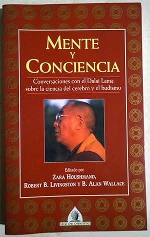 Mente y conciencia. Conversaciones con el Dalai Lama sobre la ciencia del cerebro y el budismo