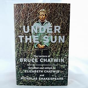 Seller image for Under The Sun: The Letters of Bruce Chatwin for sale by Cambridge Rare Books