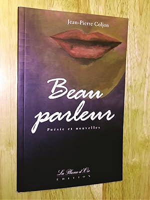 Beau parleur. Poésie et nouvelles