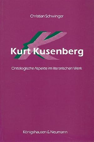 Bild des Verkufers fr Kurt Kusenberg. Ontologische Aspekte im literarischen Werk zum Verkauf von Antiquariat Lcke, Einzelunternehmung