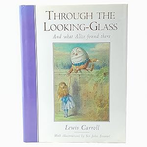 Image du vendeur pour Through the Looking Glass And What Alice Found There mis en vente par Cambridge Rare Books