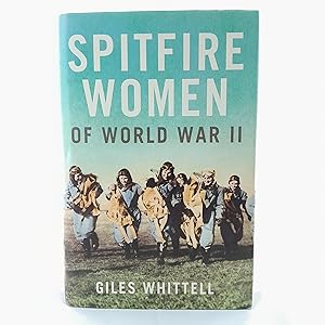 Seller image for Spitfire Women of World War II for sale by Cambridge Rare Books