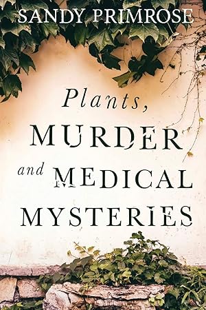 Seller image for Plants, Murder and Medical Mysteries for sale by Redux Books