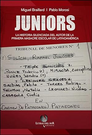 Juniors. La historia silenciada del autor de la primera masacre escolar de Latinoamérica