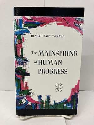 Seller image for The Mainspring of Human Progress for sale by Chamblin Bookmine