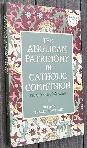 Immagine del venditore per The Anglican Patrimony In Catholic Communion: The Gift Of The Ordinariates venduto da Dodman Books