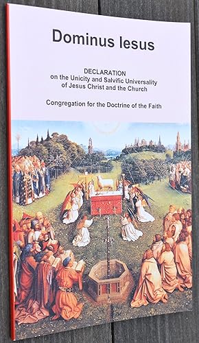 DOMINUS IESUS Declaration on the Unicity and Salvific Universality of Jesus Christ and the Church