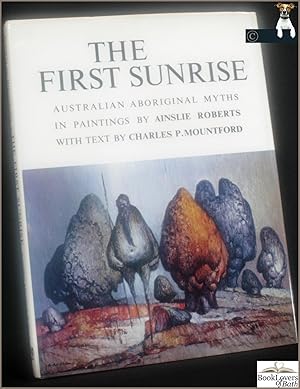 Imagen del vendedor de The First Sunrise: Australian Aboriginal Myths in Paintings a la venta por BookLovers of Bath