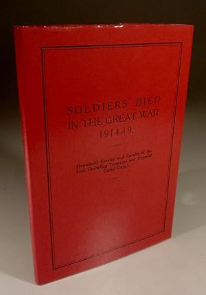 Seller image for Soldiers Died in The Great War 1914-1919 - Part 1. Household Cavaley and Cavalry of the Line (including Yeomanry and Imperial Camel Corps) for sale by Wadard Books PBFA