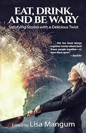 Seller image for Eat, Drink, and Be Wary: Satisfying Stories with a Delicious Twist for sale by moluna