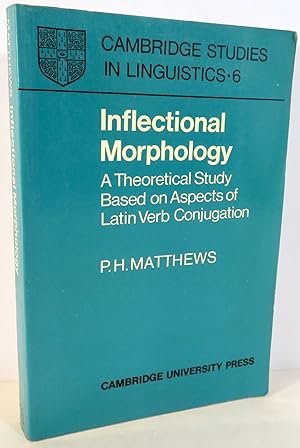 Seller image for Inflectional Morphology A Theoretical Study Based on Aspects of Latin Verb Conjugation - Cambridge Studies in Linguistics 6 for sale by Evolving Lens Bookseller