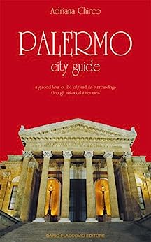 Bild des Verkufers fr Palermo city guide. A guided tour of the city and its surroundings through historical itineraries zum Verkauf von Dmons et Merveilles