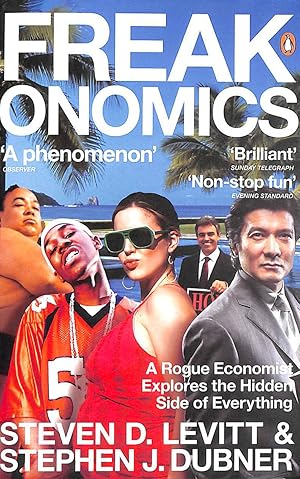 Freakonomics: A Rogue Economist Explores the Hidden Side of Everything