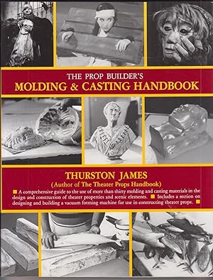 The Prop Builder's Molding & Casting Handbook