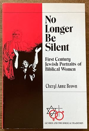 Seller image for No Longer Be Silent: First Century Jewish Portraits of Biblical Women for sale by Molly's Brook Books