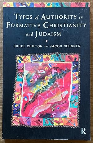 Image du vendeur pour Types of Authority in Formative Christianity and Judaism mis en vente par Molly's Brook Books