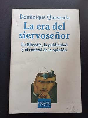 Seller image for La era del siervoseor. La filosofa, la publicidad y el control de la opinin. for sale by Vrtigo Libros