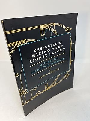 Immagine del venditore per Greenberg's WIRING YOUR LIONEL LAYOUT: A Primer For Lionel Train Enthusiasts venduto da Frey Fine Books