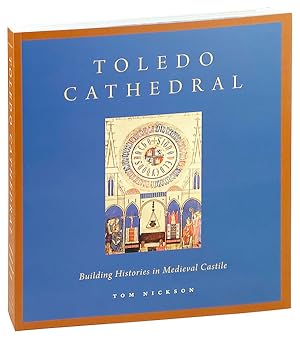 Toledo Cathedral: Building Histories in Medieval Castile