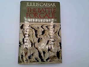 Seller image for Julius Caesar. The Bttle For Gaul. for sale by Goldstone Rare Books