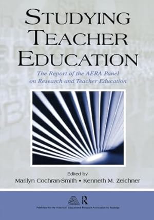 Immagine del venditore per Studying Teacher Education: The Report of the AERA Panel on Research and Teacher Education venduto da Reliant Bookstore