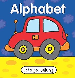 Seller image for Let's Get Talking: Alphabet-This Perfect Sized Board Book with Big, Colorful Illustrations help Children Identify Familiar Pictures and Learn Initial Letter Sounds for sale by Reliant Bookstore