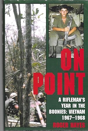 Seller image for On Point; A Rifleman's Year in the Boonies: Vietnam 1967-1968 for sale by GLENN DAVID BOOKS