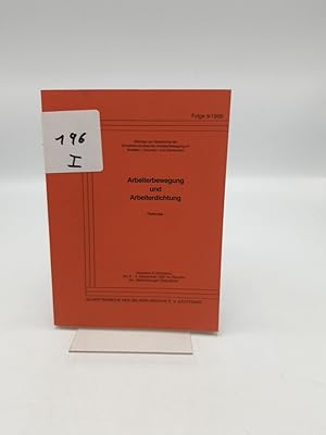 Arbeiterbewegung und Arbeiterdichtung. Referate. 1987 Beiträge zur Geschichte der Sozialdemokrati...