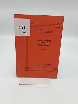 Arbeiterbewegung und Arbeiterdichtung. Referate. 1987 Beiträge zur Geschichte der Sozialdemokrati...