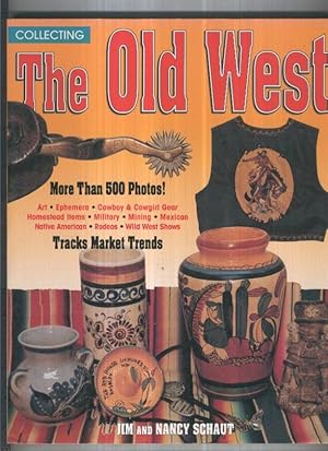 Seller image for COLLECTING THE OLD WEST - Jim and Nancy Schaut (Krause Publications) for sale by El Boletin