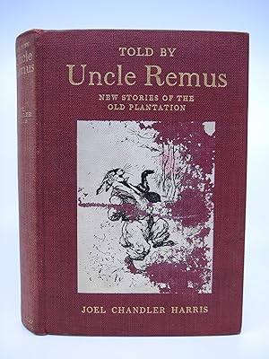 Told by Uncle Remus: New Stories of the Old Plantation (Fifth Printing)