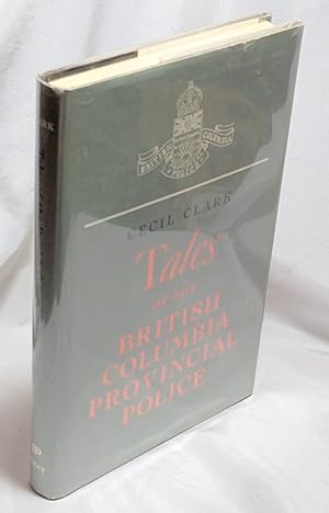 Seller image for Tales of the British Columbia Provincial Police for sale by Neil Williams, Bookseller