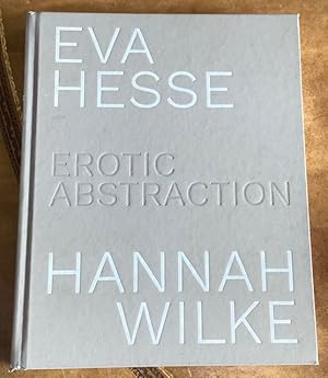 Seller image for Eva Hesse and Hannah Wilke: Erotic Abstraction for sale by Big Reuse