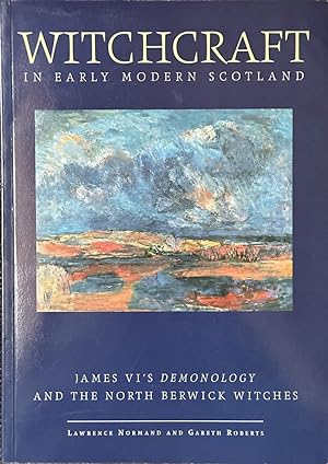 Seller image for Witchcraft in Early Modern Scotland - James VI's Demonology and the North Berwick Witches for sale by Dr.Bookman - Books Packaged in Cardboard