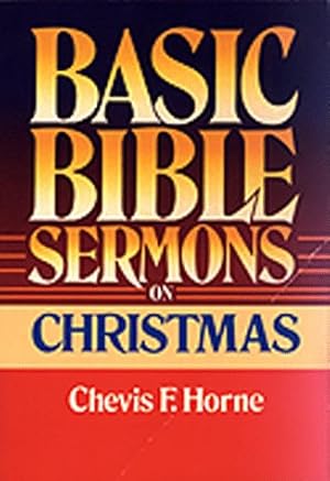 Seller image for Basic Bible Sermons on Christmas for sale by Reliant Bookstore