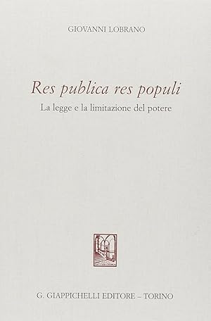 Res publica res populi. La legge e la limitazione del potere